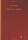 Faith Gartney?s Girlhood - Book