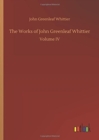 The Works of John Greenleaf Whittier - Book