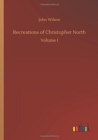 Recreations of Christopher North - Book
