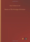 Maria or the Wrongs of Woman - Book