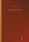 Barriers Burned Away - Book