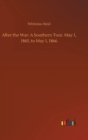 After the War : A Southern Tour. May 1, 1865, to May 1, 1866 - Book