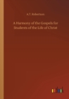 A Harmony of the Gospels for Students of the Life of Christ - Book