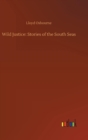 Wild Justice : Stories of the South Seas - Book