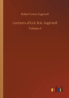 Lectures of Col. R.G. Ingersoll - Book