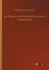 An Oration on the Life and Services of Thomas Paine - Book