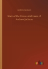 State of the Union Addresses of Andrew Jackson - Book