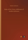 State of the Union Addresses of Andrew Johnson - Book