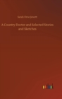 A Country Doctor and Selected Stories and Sketches - Book