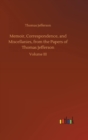 Memoir, Correspondence, and Miscellanies, from the Papers of Thomas Jefferson - Book