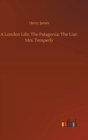 A London Life; The Patagonia; The Liar; Mrs. Temperly - Book