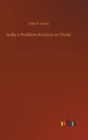India´s Problem Krishna or Christ - Book