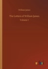 The Letters of William James - Book
