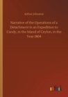 Narrative of the Operations of a Detachment in an Expedition to Candy, in the Island of Ceylon, in the Year 1804 - Book