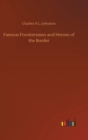 Famous Frontiersmen and Heroes of the Border - Book