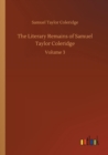 The Literary Remains of Samuel Taylor Coleridge - Book