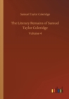 The Literary Remains of Samuel Taylor Coleridge - Book