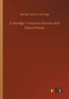 Coleridges Ancient Mariner and Select Poems - Book