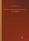 Mohun, or the Last Days of Lee and His Paladins - Book