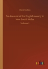 An Account of the English Colony in New South Wales - Book
