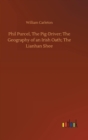 Phil Purcel, The Pig-Driver; The Geography of an Irish Oath; The Lianhan Shee - Book