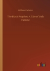 The Black Prophet : A Tale of Irish Famine - Book