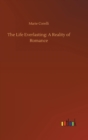 The Life Everlasting : A Reality of Romance - Book