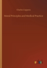 Moral Principles and Medical Practice - Book
