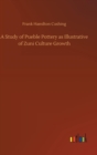 A Study of Pueble Pottery as Illustrative of Zuni Culture Growth - Book