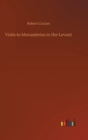 Visits to Monasteries in the Levant - Book