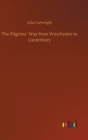 The Pilgrims? Way from Winchester to Canterbury - Book