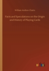 Facts and Speculations on the Origin and History of Playing Cards - Book