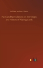 Facts and Speculations on the Origin and History of Playing Cards - Book