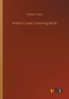 Walter Cranes Painting Book - Book