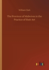 The Province of Midwives in the Practice of Their Art - Book