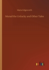 Murad the Unlucky and Other Tales - Book