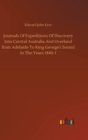 Journals Of Expeditions Of Discovery Into Central Australia And Overland from Adelaide To King George's Sound In The Years 1840-1 - Book