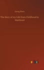 The Story of my Life from Childhood to Manhood - Book