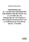 VERORDNUNG (EG) Nr. 715/2009 DES EUROPAEISCHEN PARLAMENTS UND DES RATES vom 13. Juli 2009 uber die Bedingungen fur den Zugang zu den Erdgasfernleitungsnetzen und zur Aufhebung der Verordnung (EG) Nr. - Book