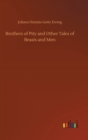 Brothers of Pity and Other Tales of Beasts and Men - Book