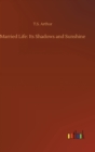 Married Life : Its Shadows and Sunshine - Book
