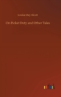 On Picket Duty and Other Tales - Book