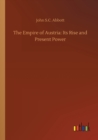 The Empire of Austria : Its Rise and Present Power - Book