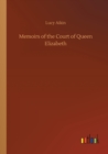 Memoirs of the Court of Queen Elizabeth - Book