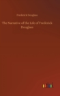The Narrative of the Life of Frederick Douglass - Book