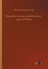 Prometheus bound and the Seven against Thebes - Book
