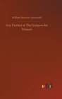 Guy Fawkes or The Gunpowder Treason - Book