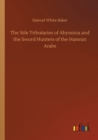 The Nile Tributaries of Abyssinia and the Sword Hunters of the Hamran Arabs - Book