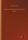 Bulfinch's Mythology : The Age Of Fable - Book