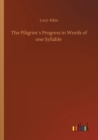 The Piligrim's Progress in Words of one Syllable - Book